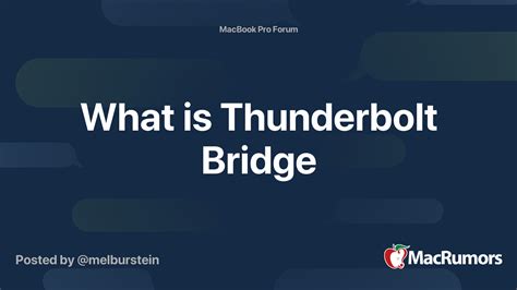 What is Thunderbolt Bridge | MacRumors Forums