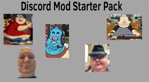 The Discord Mod Starter Pack Rstarterpacks Starter Packs Know