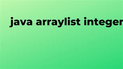 Arraylist Integer Min Value SourceTrail