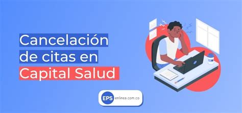 C Mo Cancelar Cita Capital Salud Todo Lo Que Debes Saber En