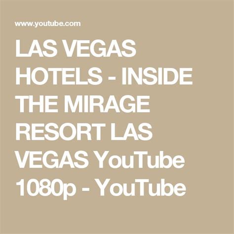 las vegas hotels - inside the mirage resort las vegas, youtubee 108p video