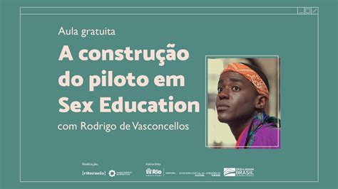 Aula 1 A Construção Do Piloto Em Sex Education Seminário De Roteiro