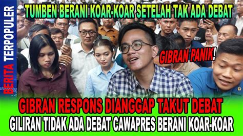 Gibran Takut Debat Giliran Tidak Ada Debat Cawapres Berani Koar