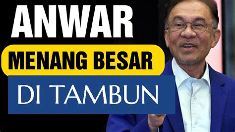 ANWAR MENANG BESAR DI TAMBUN KALAHKAN PN BN DAN PEJUANG YouTube