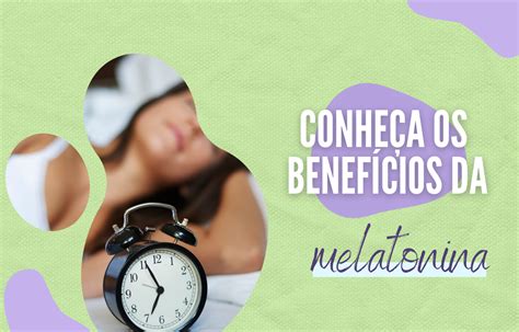 Conhe A Os Benef Cios Da Melatonina Blog Da Nutriblue