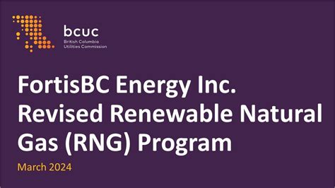 Fortisbc Energy Inc Revised Renewable Natural Gas Rng Program Youtube