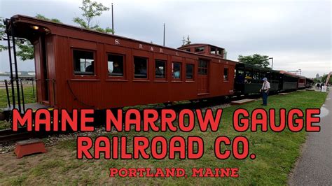 All Aboard The Maine Narrow Gauge Railroad Portland Maine YouTube