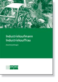 Industriekauffrau Industriekaufmann Zwischenprüfung