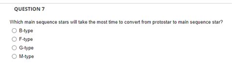 Solved Which Main Sequence Stars Will Take The Most Time To Chegg