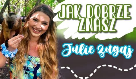 Jak Dobrze Znasz Julie Ugaj Samequizy