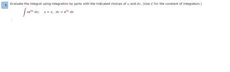 Solved Evaluate The Integral Using Integration By Parts With