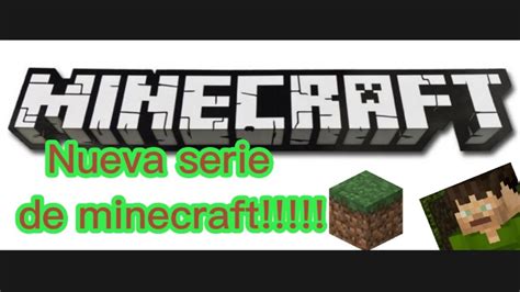 Nueva Serie Minecraft Cap 1 Youtube