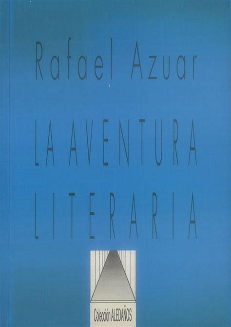 La Aventura Literaria Rafael Azuar Biblioteca Virtual Miguel De