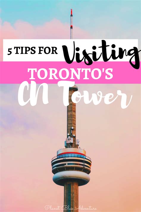 5 Tips For Visiting Toronto S CN Tower Visit Toronto Toronto Cn