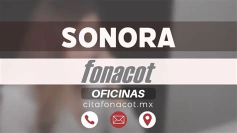 FONACOT Sonora Dirección Horario y Teléfono 2025