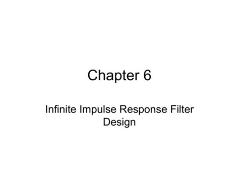 Infinite Impulse Response Filter Design