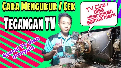 Cara Mengukur Tegangan Tv Cina