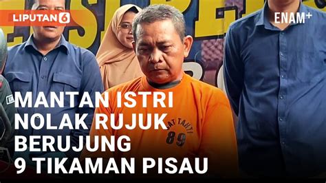 Sadis Pria Habisi Mantan Istri Siri Yang Menolak Rujuk Liputan