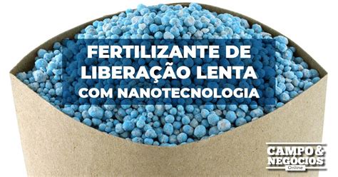 Fertilizante de liberação lenta Revista Campo Negócios