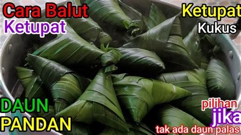 Resepi Ketupat Kukus Cara Balut Ketupat Daun Pandan