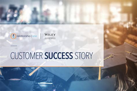 Customer Success Story Wiley Education Services Relationship One