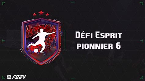 Ea Fc 24 Solution Dce Défi Esprit Pionnier 6 Guides Gamosaurus