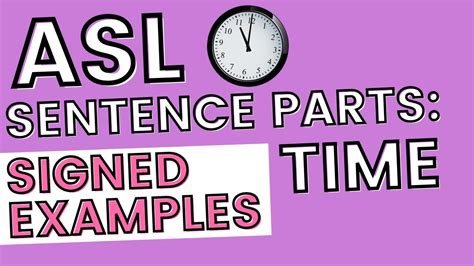 Asl Sentence Structure Time The Examples Part Of Youtube