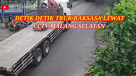 Detik Detik Truck Raksasa Lewat Terekam Cctv Malang Selatan Youtube