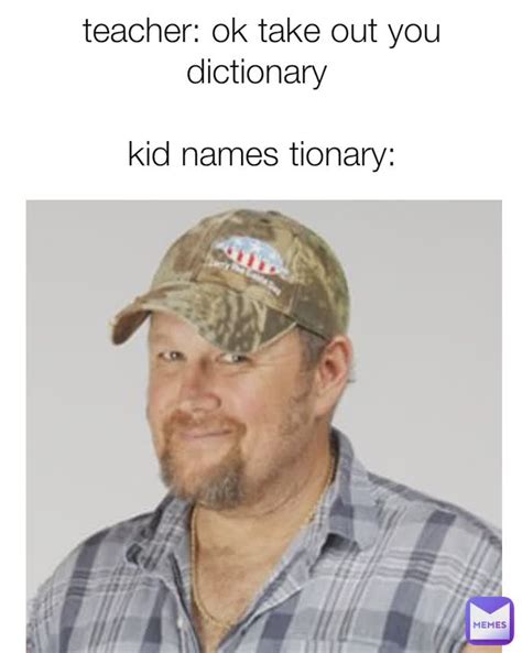 Teacher Ok Take Out You Dictionary Kid Names Tionary Im The