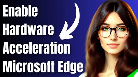 How To Enable Hardware Acceleration In Microsoft Edge Youtube