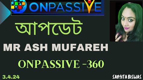 ONPASSIVE 360 UPDATES MR ASH MUFAREH YouTube