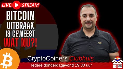 Live Bitcoin Uitbraak Is Geweest Wat Nu Cryptocoiners Clubhuis