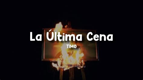 TIMØ La Última Cena Letra Lyrics YouTube