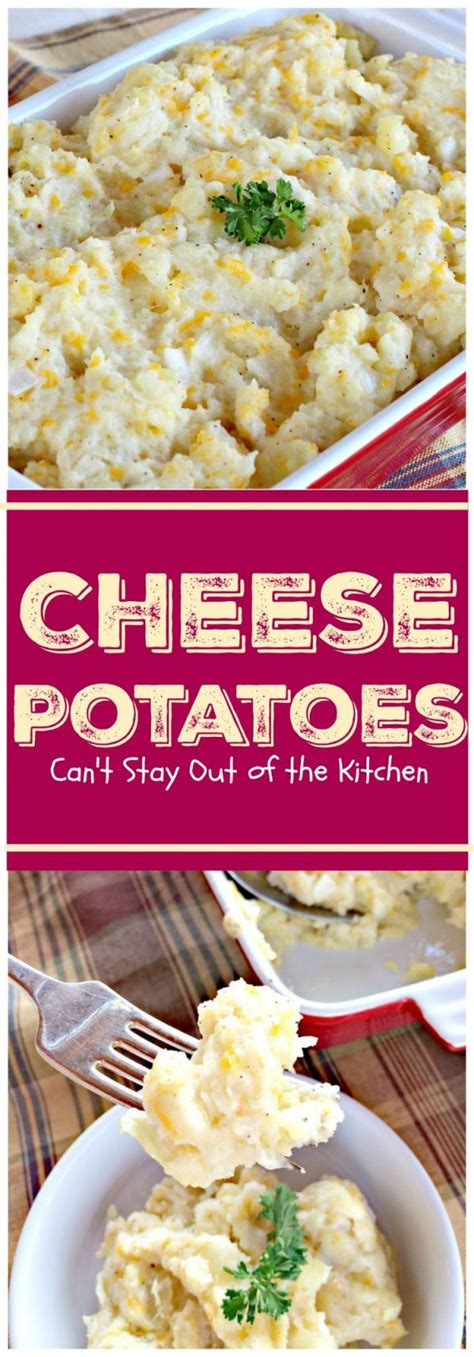 Cheese Potatoes Cant Stay Out Of The Kitchen