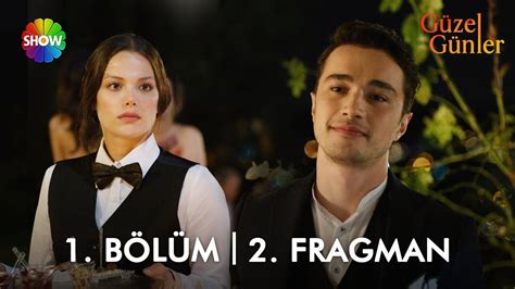 guzelgunlerdizi 1 Bölüm 2 Fragman Pazar 20 00 de Show TV de YouTube