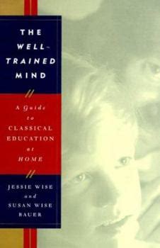 The Well Trained Mind A Guide To Book By Susan Wise Bauer