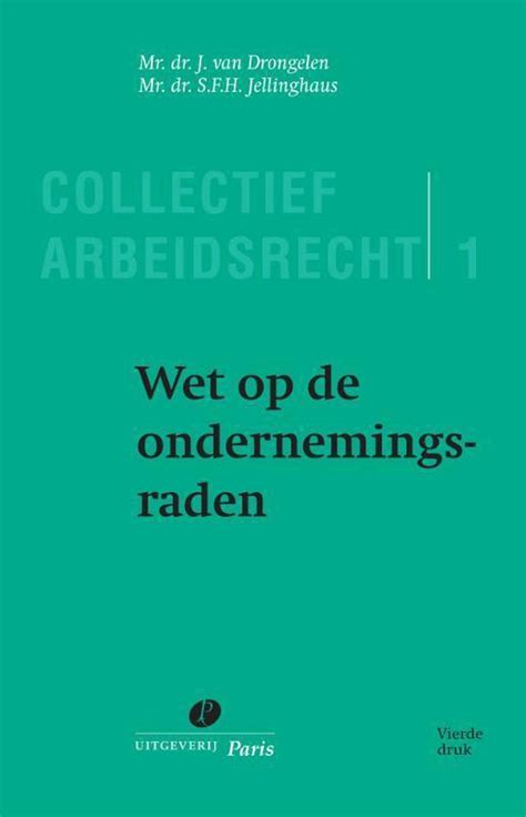 Collectief Arbeidsrecht Wet Op De Ondernemingsraden