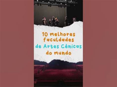 Artes Cênicas Faculdade Quantos Anos - 10 melhores faculdade de artes cênicas do mundo #shorts - YouTube