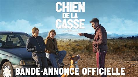 CHIEN DE LA CASSE Bande Annonce Officielle YouTube