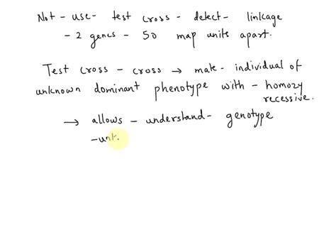 SOLVED 2 Explain Why We Cannot Use Testcross To Detect Linkage