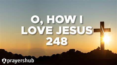 O How I Love Jesus 248 SDA Hymnal YouTube