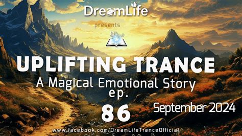 Uplifting Trance Mix A Magical Emotional Story Ep 086 By Dreamlife