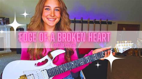 Edge Of A Broken Heart Vixen Guitar Cover Guitar By Emily Youtube