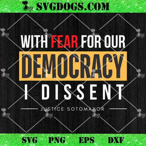 With Fear For Our Democracy I Dissent Justice Sotomayor Svg