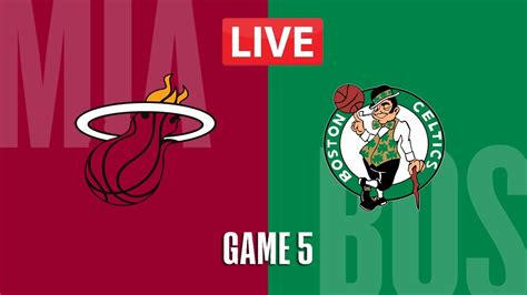 Nba Live Boston Celtics Vs Miami Heat Game 5 May 25 2023 2023 Nba