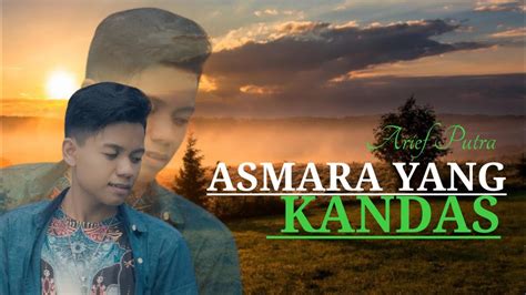 Asmara Yang Kandas Arief Putra Video Lirik Lagu Slow Rock Youtube