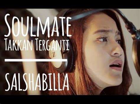 Salshabilla - Soulmate Takkan Terganti (cover) - YouTube