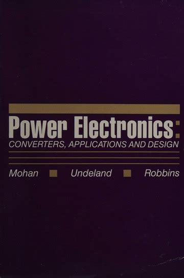 Power Electronics Converters Applications And Design Mohan Ned