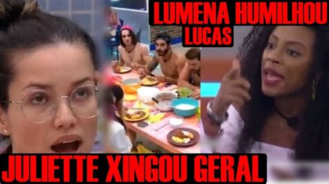 Bbb21 Juliette Se Cansa E Xinga Todos Na Mesa Lumena Humilha Lucas