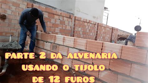 Parte Da Alvenaria Usando O Tijolo De Furos Youtube